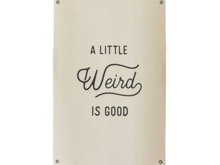 A Little Weird | Canvas Banner Online Sale